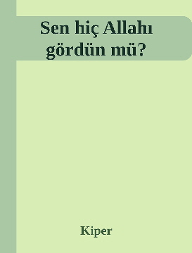Sen Hic ALLAHI Gördün mü? - YÜKLE